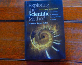 Exploring the Scientific Method - A New Approach to Teaching and Learning Philosophy of Science by Steven Gimbel  ISBN  0-226-29481-1