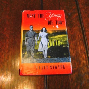 Vintage Red Hardcover Book - 1950&#39;s Morality Tale - Must the Young Die Too? by Wyatt Sawyer - - Sixth Edition 1962 - Vintage Red