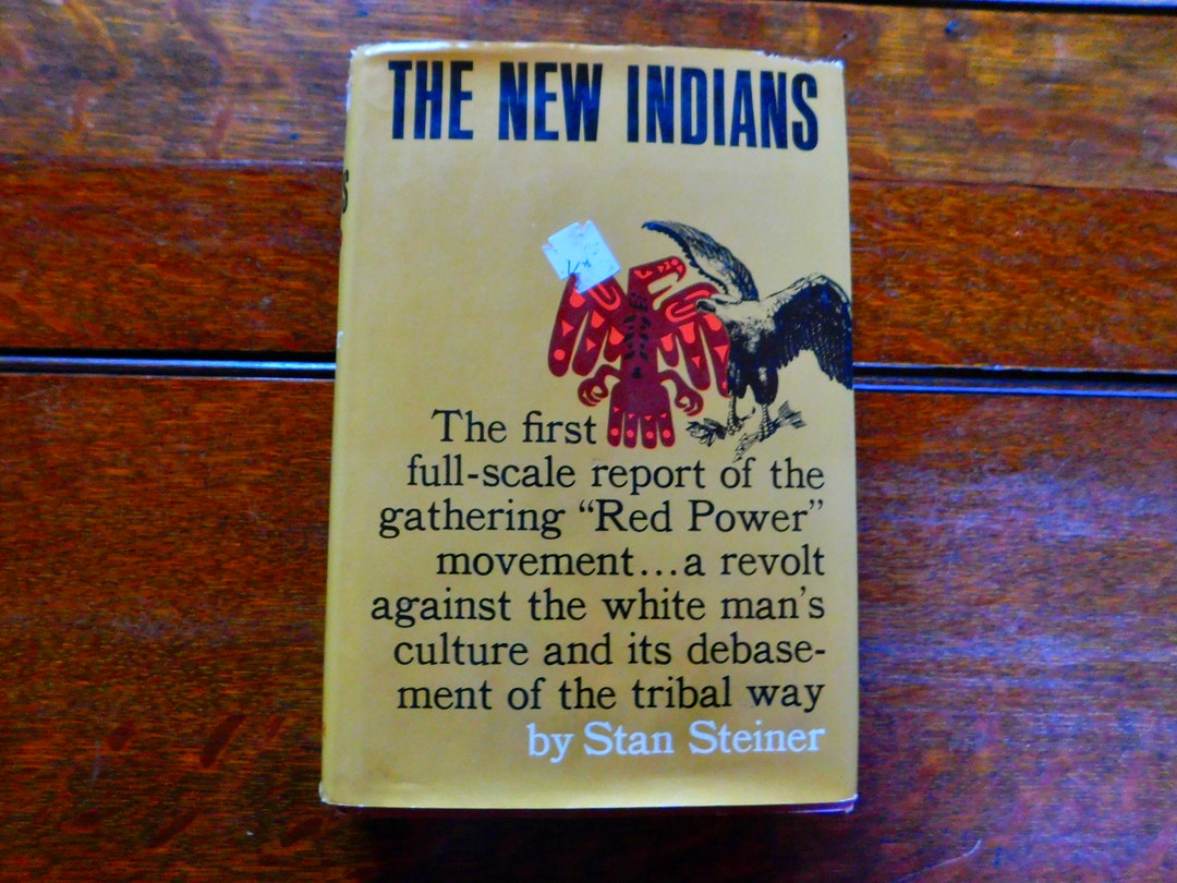The New Indians by Stan Steiner - First Edition Hardcover With