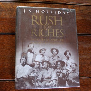 Rush for Riches Gold Fever and the Making of California de J. S. Holliday 1999 Relié avec DJ ISBN 0-520-21401-3