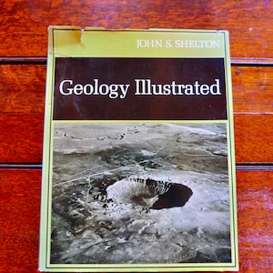 Geología ilustrada por John S. Shelton - Libro de geología vintage de tapa dura con sobrecubierta - 1966 - Fotos en blanco y negro - ISBN 0-7167-0229-0