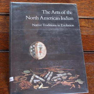 The Arts of the North AmericanIndian Native Traditions in Evolution, 1986, First Edition hard cover with dust jacket and dust jacket protector.  Very good condition. 
 ISBN 0-933920-55-5