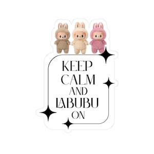 Keep Calm and Labubu On Vinyl Sticker Cute Monster Decal for Laptops, Water Bottles, Journals  Kawaii Labubu Fan Gift