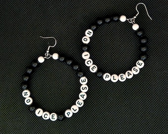 NO ICE PLEASE Statement Earrings, Hoops, Hypoallergenic