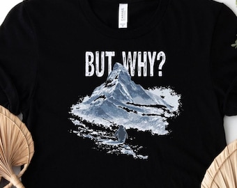 But Why Viral Penguin Shirt, Lonely Penguin Tee, Leave The Nerd Tshirt, Mountain Shirt, Funny Penguin Tshirt, Trendy Penguin Meme Tank Top