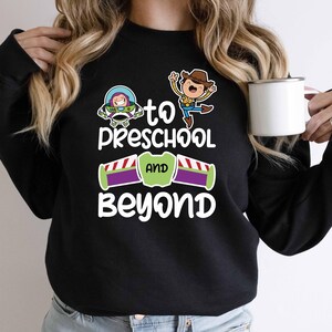Preschool Teacher Sweatshirt, To Preschool And Beyond Shirt, Toy Story School Tee, Woody T-Shirt, Buzz Lightyear Tee, Preschool Pupil Shirt image 3