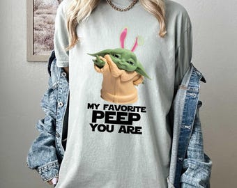 My Favorite Peep You Are Shirt, Comfort Colors Tee, Baby Yoda Shirt, Easter Peeps Shirt, Cute Bunny Shirt, Easter Bunny Shirt, Gift For Her