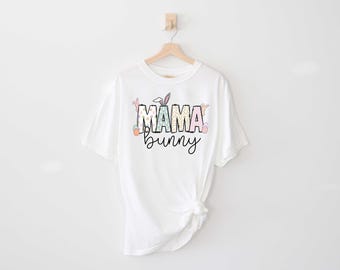 Mama Bunny Shirt, Comfort Colors Tee, Mama Bunny Easter Shirt, Baby Bunny, Women Shirt, Easter Mom Tee, Easter Mom Shirt, Gift For Mama