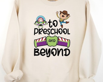 Preschool Teacher Sweatshirt, To Preschool And Beyond Shirt, Toy Story School Tee, Woody T-Shirt, Buzz Lightyear Tee, Preschool Pupil Shirt