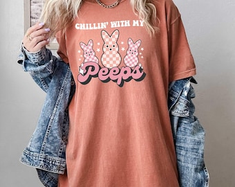 Chillin With My Peeps Shirt, Comfort Colors Tee, Easter Shirt, My Peeps Shirt, Easter Tee, Happy Easter Shirt, Chillin With My Peeps Gift