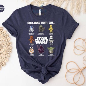 God Says That I Am Shirt, Star Wars Shirt, Disney Gift Tee, Star Wars Fan Shirt, God Says Shirt, Disney Fan Shirt, Star Wars Gift Shirt