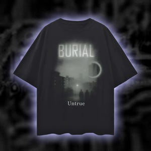 Burial Untrue London Oversize Deep Drop Shoulder Tee - 190 GSM Premium 100% Cotton Unisex Loose Fit, High-Quality Print, Soft Feel
