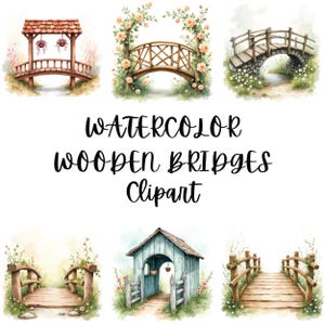 Könnte beinhalten: Eine Sammlung von sechs Aquarellillustrationen von Holzbrücken, darunter gewölbte Designs, eine überdachte Brücke und florale Akzente. Der Text WATERCOLOR WOODEN BRIDGES Clipart ist in der Mitte des Bildes zentriert und von diesen Brückengrafiken umgeben.