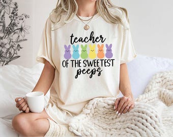 Teacher of the Sweetest Peeps Shirt, Comfort Colors Tee, Easter Teacher Shirt, Teacher Shirt, Gift For Teacher, Peeps Shirt, Easter Shirt
