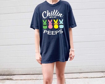 Chilling With My Peeps Shirt, Comfort Colors Shirt,  Chilling With My Peeps Shirt, Cute Easter Shirt, Gift For Easter Day, Peeps Shirt,Bunny