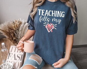 Comfort Colors Shirt, Teaching Fills My Heart Tee, Woman Teacher Shirt, Teachers Day Tee, Pupils Love Tee, 1st Grade Teacher Tee, School Tee