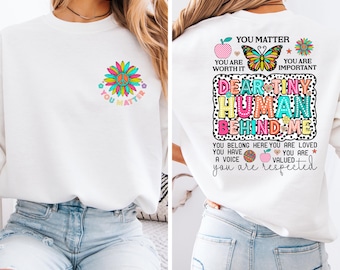 Dear Person Behind Me Shirt, You Matter T-Shirt, You Are Enough Sweatshirt, Mental Health Matters Tee, Kindness Shirts