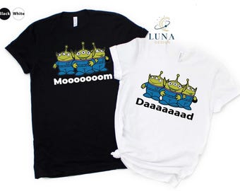 Toy Story Alien Daaaaad and Moooom Shirt, Dad and Mom Monster Tee,  Aliens Gift Mother's Day Gift, Father's Day Gift, Toy Story Lovers