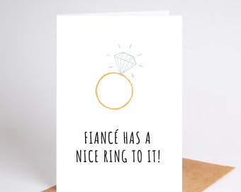 Funny Engagement Card: Fiance Has a Nice Ring (Digital Download A2 Size)