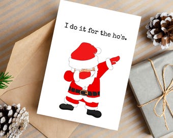 I do it for the Ho's: Funny Christmas Greeting Card Hilarious Xmas Greeting (Digital Download)