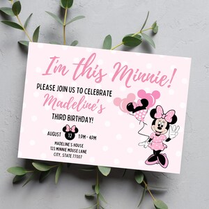 May include: Pink birthday invitation with white polka dots, featuring Minnie Mouse. Text reads "I'm this Minnie!" and invites guests to celebrate Madeline's third birthday on August 12th. Includes time and address.