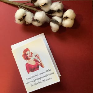 Encouragement greeting card  with a touch of sass. Show your bestie you are in his or her corner through the good times and crappy ones.