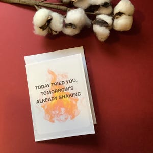 Handmade Encouragement Greeting Card. "Today Tried You. Tomorrow's Already Shaking."  BFF  encouragement card, motivational card for friend