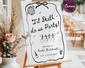 May include: A white sign with black text and illustrations. The sign reads "Til Death do us Party!" and "Welcome to Emily's Bachelorette Let's Celebrate!" with a disco ball, skeletons dancing, and a bottle of champagne.