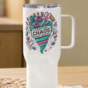 Crafting Chaos 25 Unzen Reisebecher - Lustige DIY Maker Tumbler - Edelstahl-Kaffeetasse für Crafters