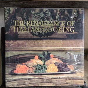 The Renaissance of Italian Cooking – Lorenza de’ Medici – 1st US Ed. 1989 HC