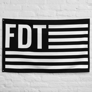 FDT Flag, Anti-Trump flag, Resist Trump, Black flag with FDT