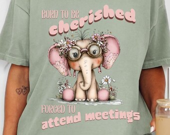 Kokette Safari Elefant T-Shirt, geboren, um getragen zu werden erzwungene Sitzungen getragen werden