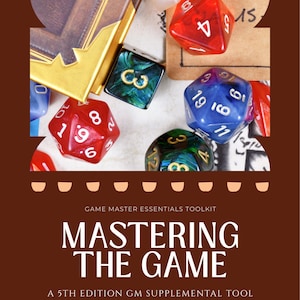 Puede incluir: Una variedad de dados poliédricos rojos, azules y verdes, con números dorados, se encuentran alrededor de un libro con bordes dorados. La imagen también presenta el texto "MASTERING THE GAME" y "A 5TH EDITION GM SUPPLEMENTAL TOOL."