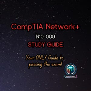 May include: A study guide for the CompTIA Network+ N10-009 exam. The guide is advertised as the only guide needed to pass the exam. The image has a dark blue background with white stars and the text is in red. The logo for MY Service Academy is in the bottom right corner.