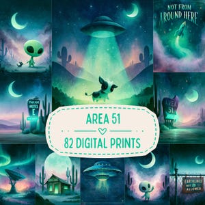 May include: A collection of 82 digital prints featuring Area 51 themes with aliens, UFOs, desert landscapes, cacti, and crescent moons. The central text reads AREA 51 82 DIGITAL PRINTS, with other signs displaying NOT FROM AROUND HERE, STARLIGHT MOTEL, and EARTHLINGS NOT ALLOWED.