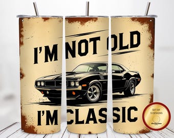 Vintage Classic Car Retro 20oz Tumbler Wrap Sublimation Design, Old Muscle Car Funny Quote, Rustic Distressed Antique Auto Gift PNG Download