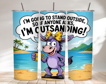 Funny Donkey Quote Tumbler Wrap PNG, Outstanding Joke Quote, Sarcastic Humor Cartoon Donkey Sublimation, Cute Coffee Design