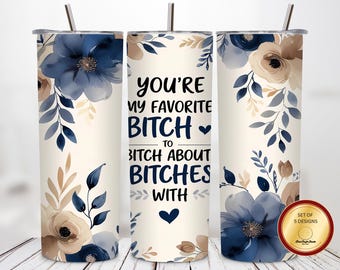 Funny Best Friend 20oz Tumbler Wrap PNG | Floral Bitch Quote Sarcastic Sublimation Design | Friendship Digital Download