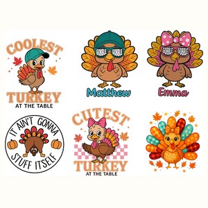 May include: A collection of six Thanksgiving-themed graphic designs featuring cartoon turkeys. Each turkey has a unique design, with text such as "Coolest Turkey at the Table," "Matthew," and "Emma." The designs incorporate fall colors and leaf accents.