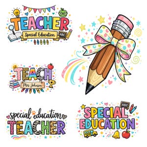May include: A collection of colorful teacher-themed graphics. Designs include the words "Teacher" and "Special Education" in various styles, a large pencil with a bow, and other school-related elements like books, apples, and a school bus.