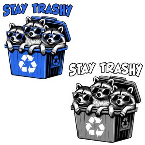 Stay Trashy Raccoon Squad PNG SVG: Funny Animal Lover Design (Digital Files)