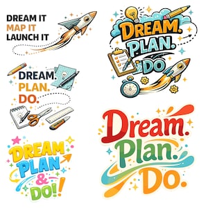 May include: A set of vibrant illustrations featuring the phrase "Dream, Plan, Do." The designs incorporate rockets, light bulbs, and stationery items. The text "Dream it, Map it, Launch it" is also visible in one of the images.