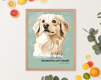 May include: A framed print with a watercolor illustration of a golden retriever dog. The text "The best memories are made with love" is printed below the dog.