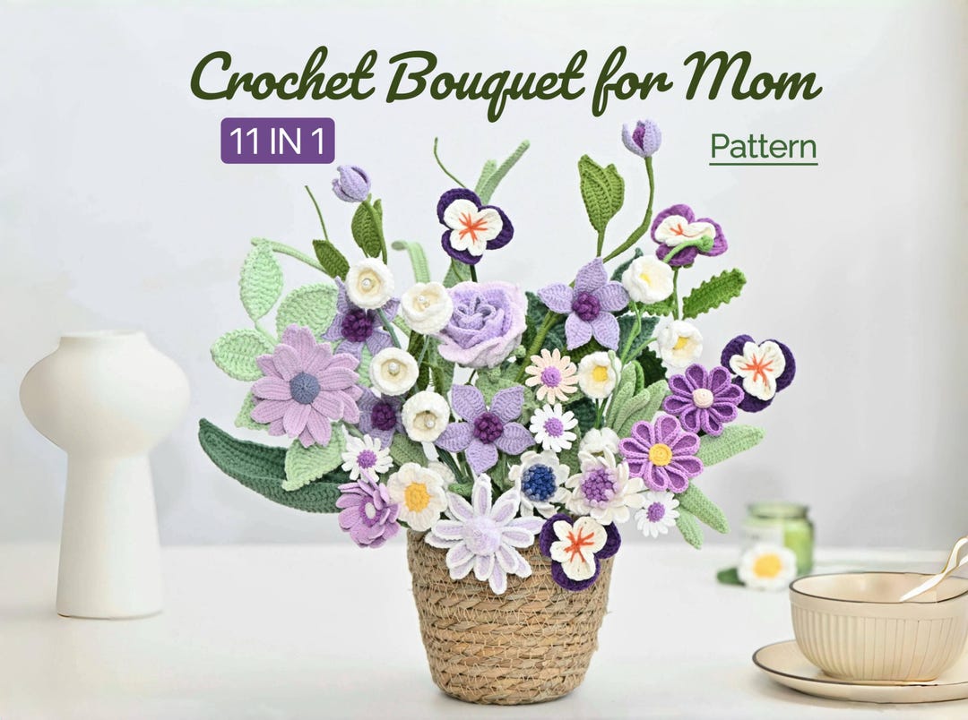 Crochet Flower Bouquet Pattern: 11-in-1 Floral Arrangement (PDF Pattern ...