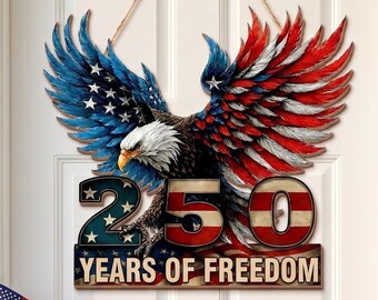 250 Years Of Freedom Wooden Door Hanger, 250 Years of Freedom Patriotic Door Sign Decor, Vintage Rustic Front Door Hanger, 4th Of July Gifts