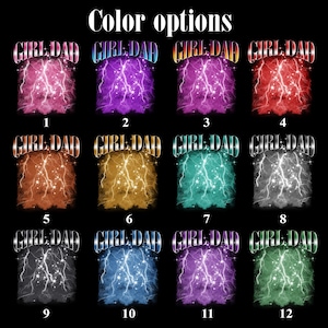K&ouml;nnte beinhalten: Zw&ouml;lf T-Shirt-Designs mit dem Text "GIRL DAD" und einem Blitz-Grafik in verschiedenen Farben. Die Farboptionen umfassen Rosa, Lila, Rot, Orange, Gold, T&uuml;rkis, Grau, Schwarz, Blau und Gr&uuml;n. Der Text "Color options" steht oben.