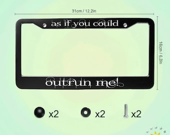As If You Could Outrun Me Car License Plate Frame, Funny Light Car