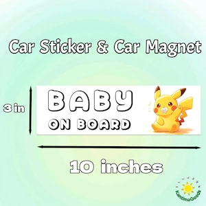 Könnte beinhalten: Ein rechteckiger Autoaufkleber oder Magnet, 25,4 cm lang und 7,6 cm hoch, mit dem Text "BABY ON BOARD" in fetten, weißen Buchstaben. Rechts ist ein Cartoon-Pikachu-Charakter. Der Text "Car Sticker & Car Magnet" steht oben.