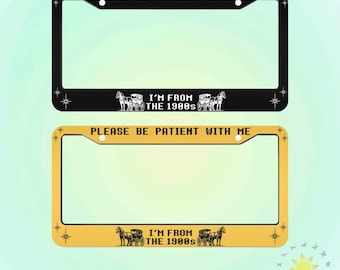 License Plate Frame,Please Be Patient With Me I'm From The 1900s,Funny Car Accessory,Retro Car Tag Frame,Vintage Gift for Car Enthusiasts