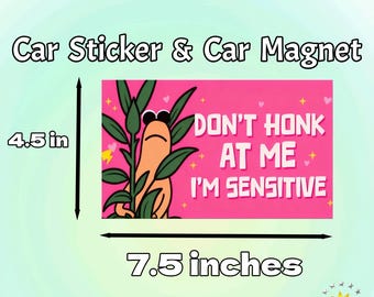 Funny Car/Bumper Sticker & Magnet|Don't Honk At Me I'm Sensitive|Marcus the Worm|Cute Car Accessory|Waterproof Vinyl Decor|Gift for Her/Him
